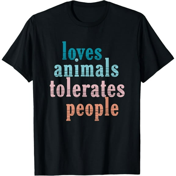 Loves Animals Tolerates People Funny Animal Lover Dog Mom T-Shirt