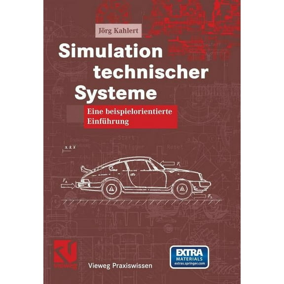 Vieweg Praxiswissen Simulation Technischer Systeme: Eine Beispielorientierte EinfÃ¼hrung, (Paperback)