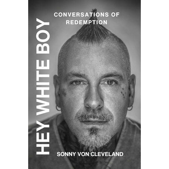 Hey White Boy, Conversations of Redemption (Paperback)