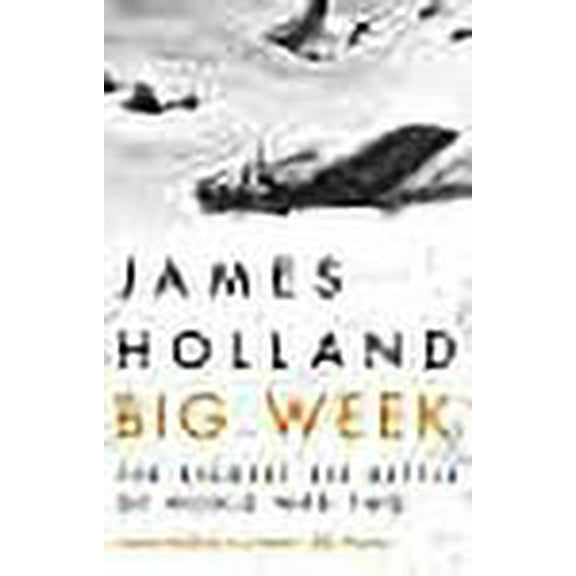 Big Week James Holland (Paperback)