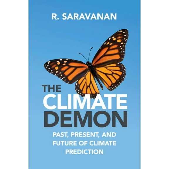 The Climate Demon: Past, Present, and Future of Climate Prediction, (Paperback)