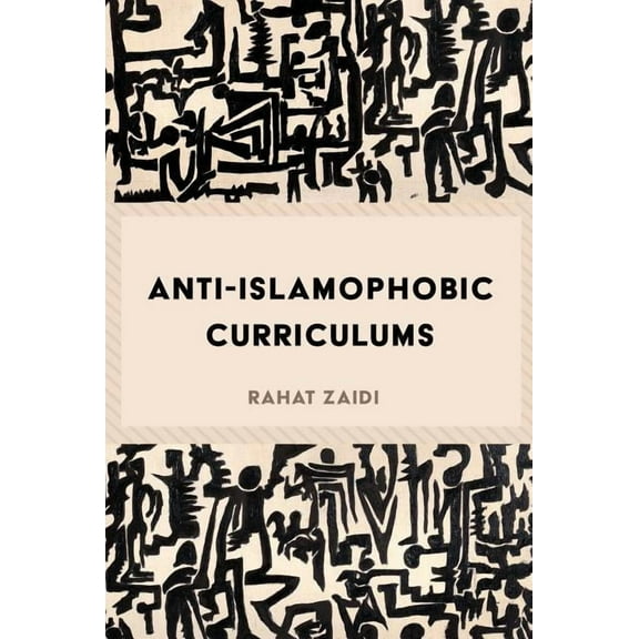 Critical Praxis and Curriculum Guides Anti-Islamophobic Curriculums, Book 1, (Hardcover)