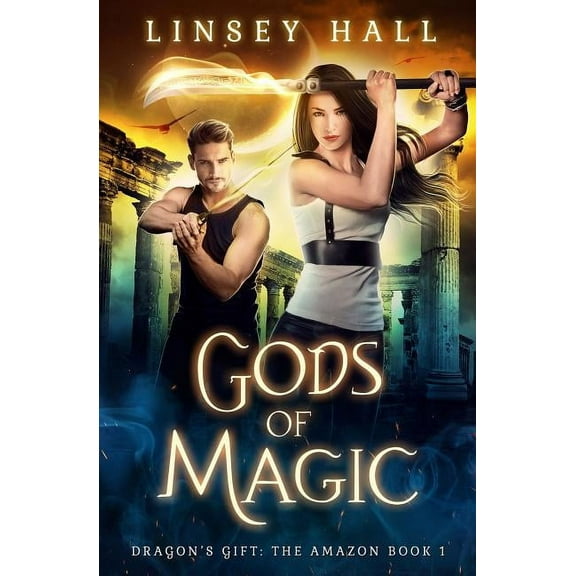 Dragon's Gift: The Amazon Gods of Magic, Book 1, (Paperback)