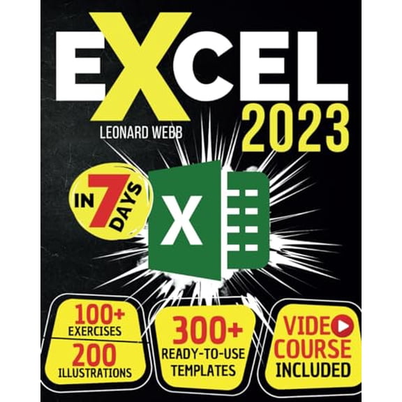 Pre-Owned Excel 2023: The Easiest Way to Master Microsoft Excel in 7 Days. 200 Clear Illustrations and 100+ Exercises in This Step-by-Step Guide Designed for Absolute Newbie. Discover Formula, Charts and More
