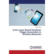 Cross Layer Based Handover Trigger Generation in Wireless Networks (Other)