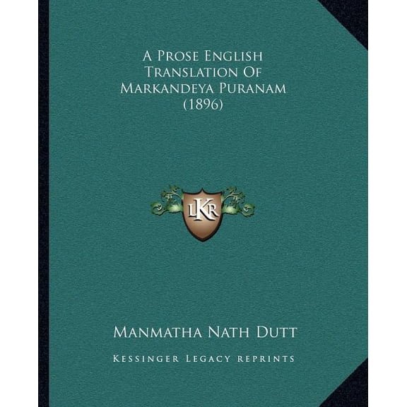 A Prose English Translation Of Markandeya Puranam (1896) (Paperback)