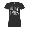 thumbnail image 1 of Womens I Drink And I Know Things Funny Quote Deluxe Soft T-Shirt, 1 of 1