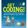 thumbnail image 1 of Pre-Owned Get Coding!: Learn Html, CSS & JavaScript & Build a Website, App & Game (Paperback) 076369276X 9780763692766, 1 of 1