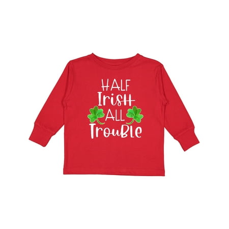 

Inktastic Half Irish All Trouble with Green Clovers Gift Toddler Boy or Toddler Girl Long Sleeve T-Shirt
