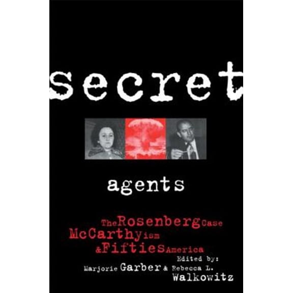 Pre-Owned Secret Agents: The Rosenberg Case, McCarthyism and Fifties America (CultureWork: A Book Series from the Center for Literacy and Cultural Studies at Harvard) Paperback