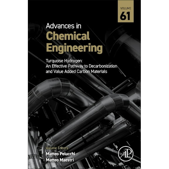 Advances in Chemical Engineering Turquoise Hydrogen: An Effective Pathway to Decarbonization and Value Added Carbon Materials Volume 61, Book 61, (Hardcover)