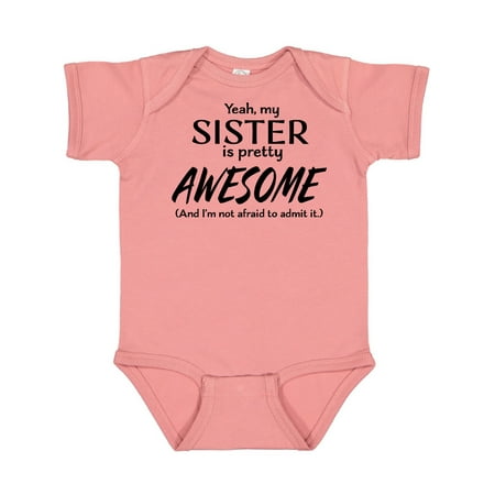 

Inktastic Yeah My Sister is Pretty Awesome Gift Baby Boy or Baby Girl Bodysuit