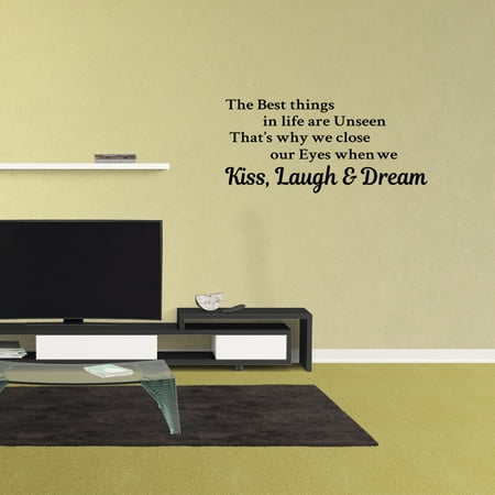 Wall Decal Quote The Best Things In Life Are Unseen That's Why We Close Our Eyes When We Kiss Laugh And Dream Home Bedroom
