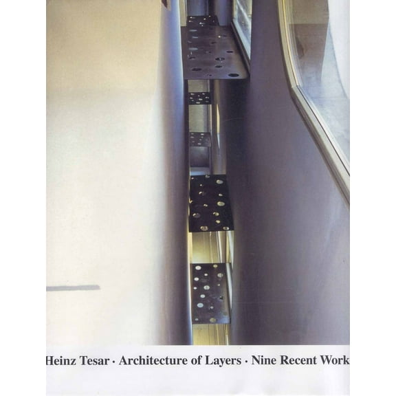 Heinz Tesar Architecture of Layers : Ten Recent Buildings (Hardcover)