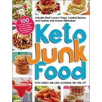 Keto Junk Food: 100 Low-Carb Recipes for the Foods You Crave--Minus the Ingredients You Don't! (Paperback)