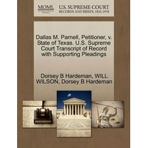 Dallas M. Parnell, Petitioner, V. State of Texas. U.S. Supreme Court Transcript of Record with Supporting Pleadings (Paperback)