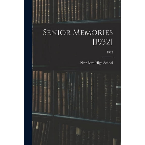 Senior Memories [1932]; 1932, (Paperback)
