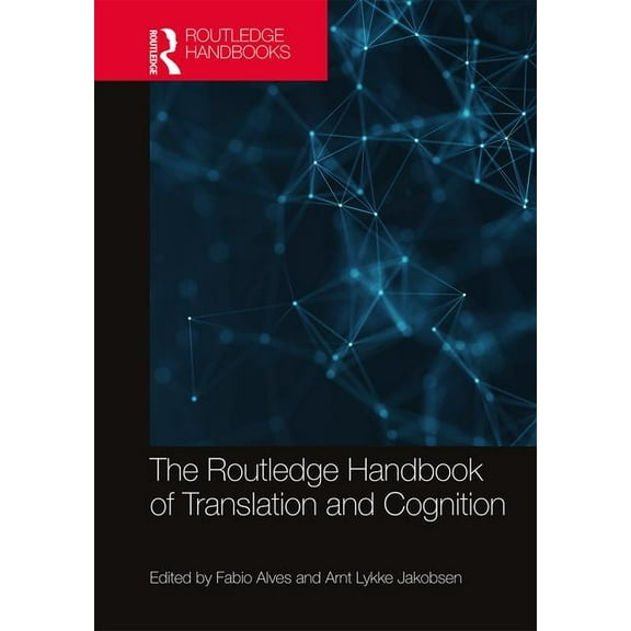 Routledge Handbooks in Translation and I The Routledge Handbook of Translation and Cognition, (Hardcover)