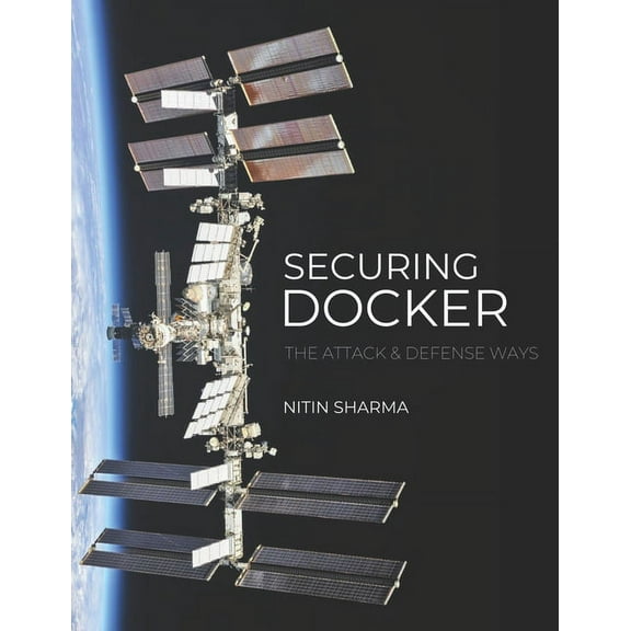 Securing Docker: The Attack and Defense Way, (Paperback)