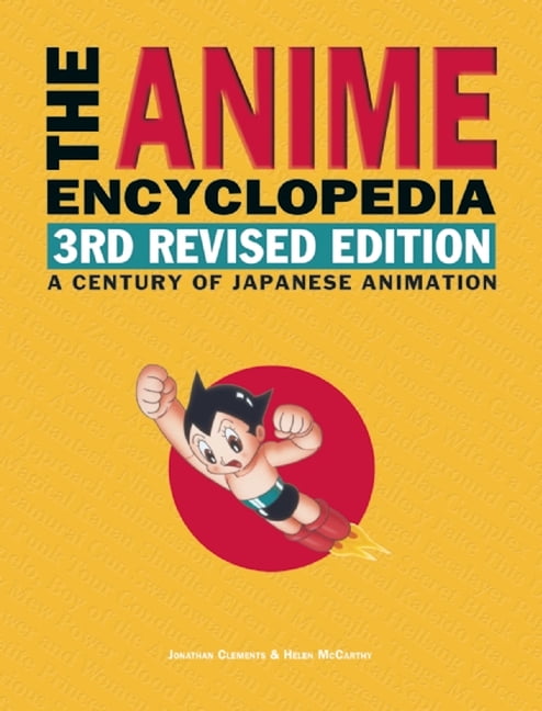 The Anime Encyclopedia : A Century of Japanese Animation (Edition 3)  (Hardcover) 