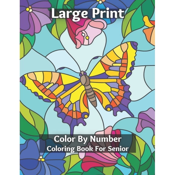 Large Print Color By Number Coloring Book For Senior: Easy and Simple Large Print Pages for Adults and Seior . Sweet Hom, (Paperback)