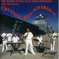 United States Navy Band - Cruisin Roundabout - Music & Performance - CD