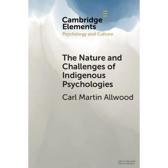 Elements in Psychology and Culture The Nature and Challenges of Indigenous Psychologies, (Paperback)