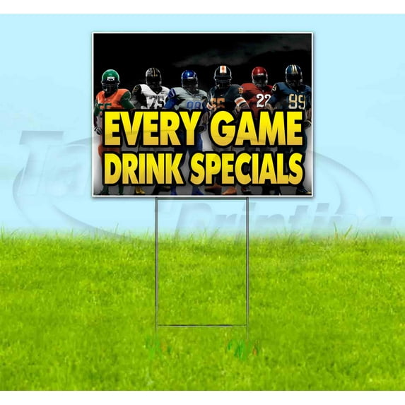 Every Game Drink Specials (18" x 24") Yard Sign, Includes Metal Step Stake