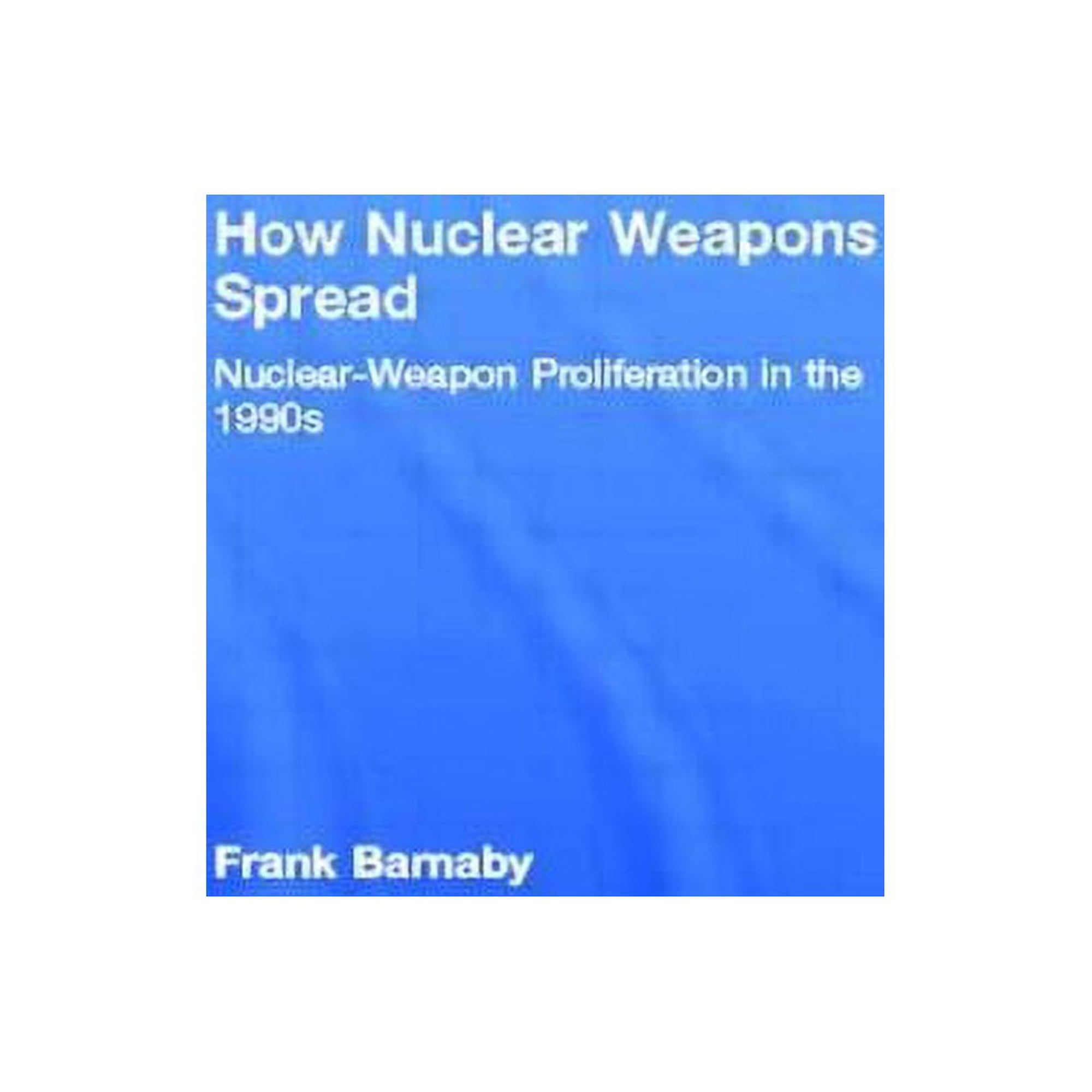 Operational Level of War How Nuclear Weapons Spread: Nuclear-Weapon Proliferation in the 1990s (Hardcover)