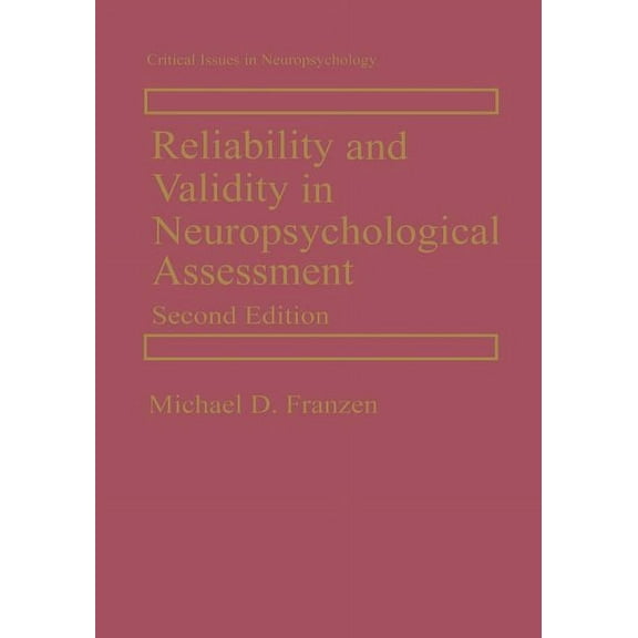 Critical Issues in Neuropsychology Reliability and Validity in Neuropsychological Assessment, (Paperback)