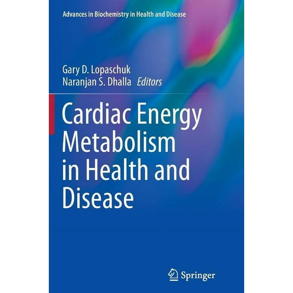 Advances in Biochemistry in Health and D Cardiac Energy Metabolism in Health and Disease, Book 11, (Paperback)