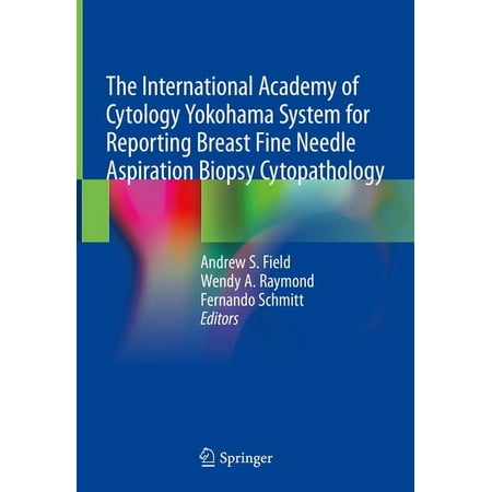 UPC: 9783030268824 | The International Academy of Cytology Yokohama System for Reporting Breast Fine Needle Aspiration Biopsy Cytopathology (Hardcover)