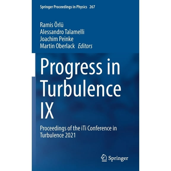 Springer Proceedings in Physics Progress in Turbulence IX: Proceedings of the Iti Conference in Turbulence 2021, Book 267, (Hardcover)