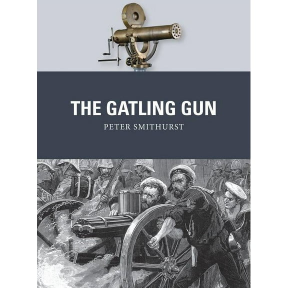 Weapon: The Gatling Gun (Paperback)