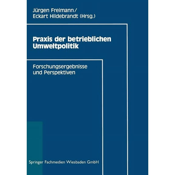 PRAXIS Der Betrieblichen Umweltpolitik: Forschungsergebnisse Und Perspektiven, (Paperback)