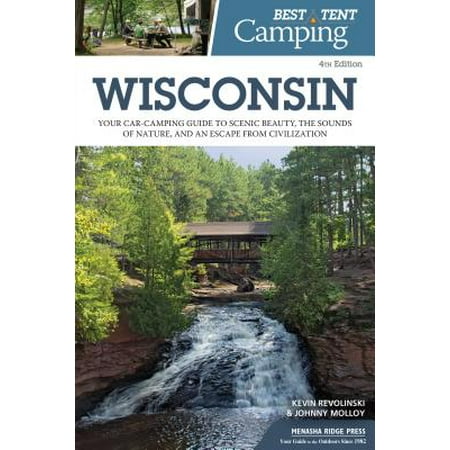 Best tent camping: wisconsin : your car-camping guide to scenic beauty, the sounds of nature, and an: (Best Camping In Wisconsin)