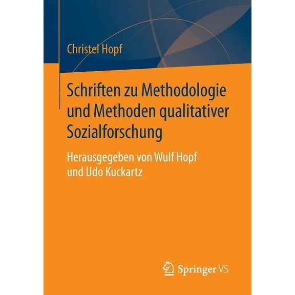 Schriften Zu Methodologie Und Methoden Qualitativer Sozialforschung: Herausgegeben Von Wulf Hopf Und Udo Kuckartz, (Paperback)