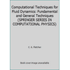 Computational Techniques for Fluid Dynamics: Fundamental and General Techniques (SPRINGER SERIES IN COMPUTATIONAL PHYSICS), Used [Paperback]