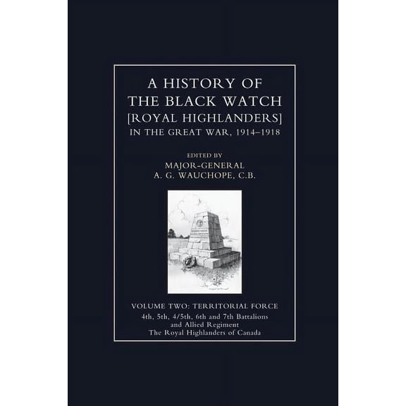 HISTORY OF THE BLACK WATCH IN THE GREAT WAR 1914-1918 Volume Two, (Paperback)