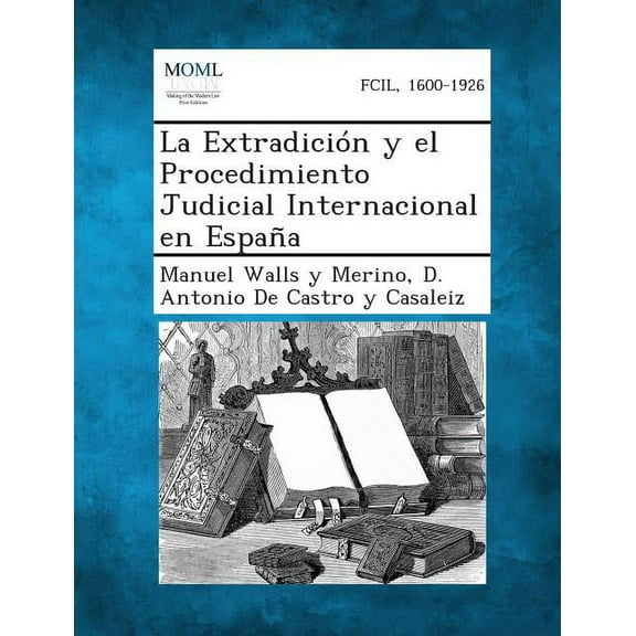La Extradicion y El Procedimiento Judicial Internacional En Espana, (Paperback)