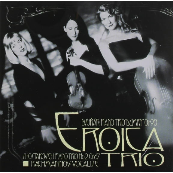 Dvorák: Piano Trio "Dumky"; Dmitri Shostakovich: Piano Trio No. 2; Sergei Rachmaninov: Vocalise (CD) by Eroica Trio