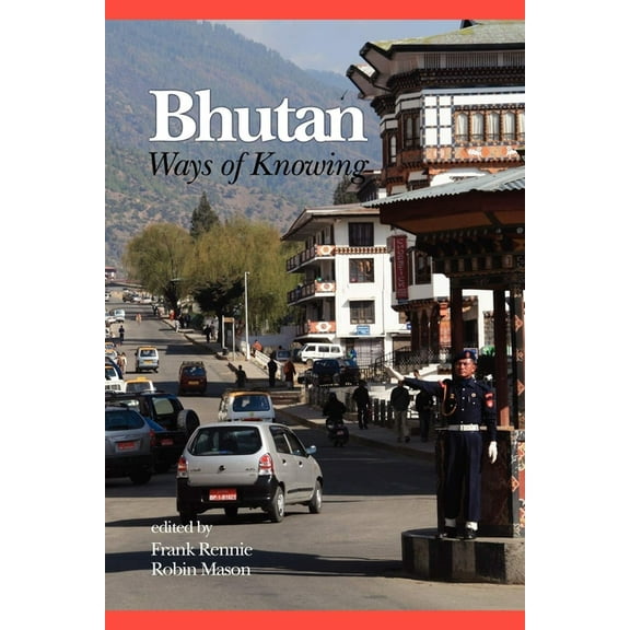 Bhutan: Ways of Knowing (Hc), (Hardcover)