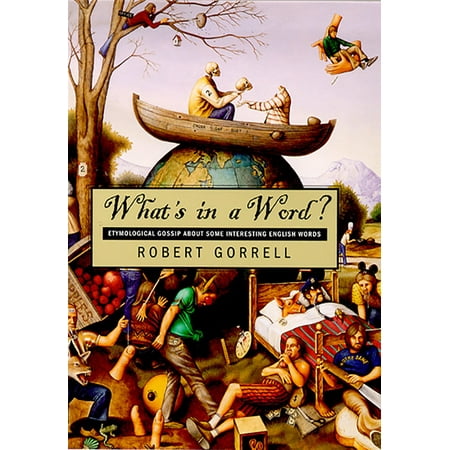 What's in a Word? : Etymological Gossip about Some Interesting English Words, Used [Hardcover]