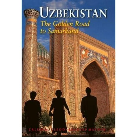 Uzbekistan: The Golden Road to Samarkand