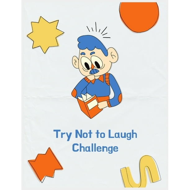 Try Not to Laugh Challenge : A Hilarious and Interactive Joke Book Game for Kids - Silly One, Knock Knock Jokes, and More for Boys and Girls (Paperback) Try Not to Laugh Challenge : A Hilarious and Interactive Joke Book Game for Kids - Silly One, Knock Knock Jokes, and More for Boys and Girls (Paperback)
