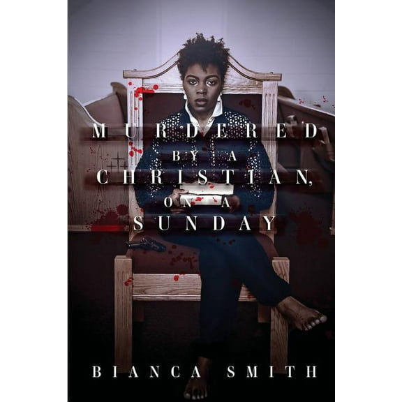 Murdered by a Christian, on a Sunday (Paperback)