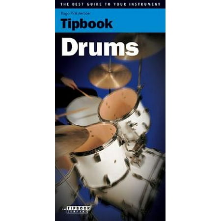Tipbook - Drums : The Best Guide to Your