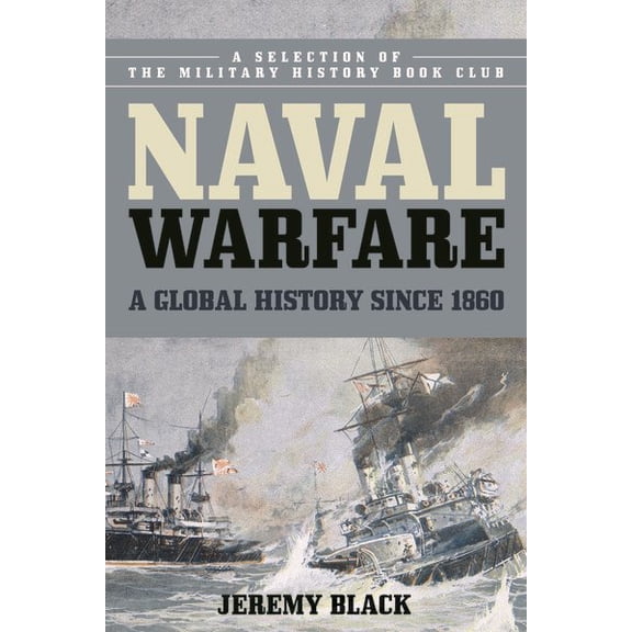 Pre-Owned Naval Warfare : A Global History since 1860 (Paperback)