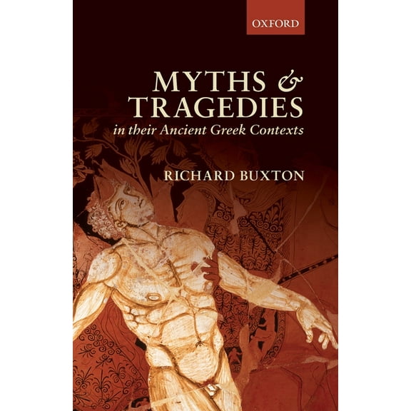Myths Tragedies Ancient Greek Contexts P, (Paperback)
