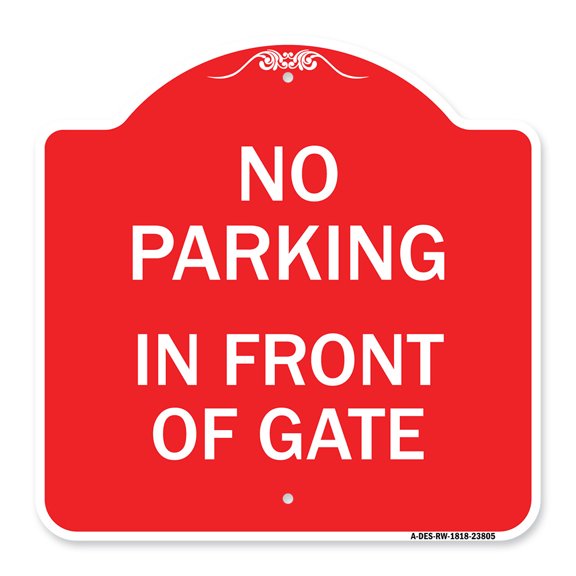 SignMission A-DES-RW-1818-23805 18 x 18 in. Designer Series Sign - No Parking - In Front of Gate, Red & White